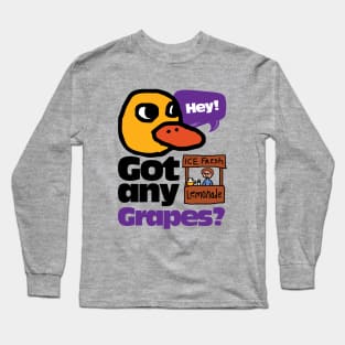 Hey! Got any Grapes? Long Sleeve T-Shirt